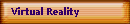 Virtual Reality